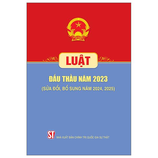 Sách - Luật Đấu Thầu Năm 2023 (Sửa Đổi, Bổ Sung Năm 2024, 2025)