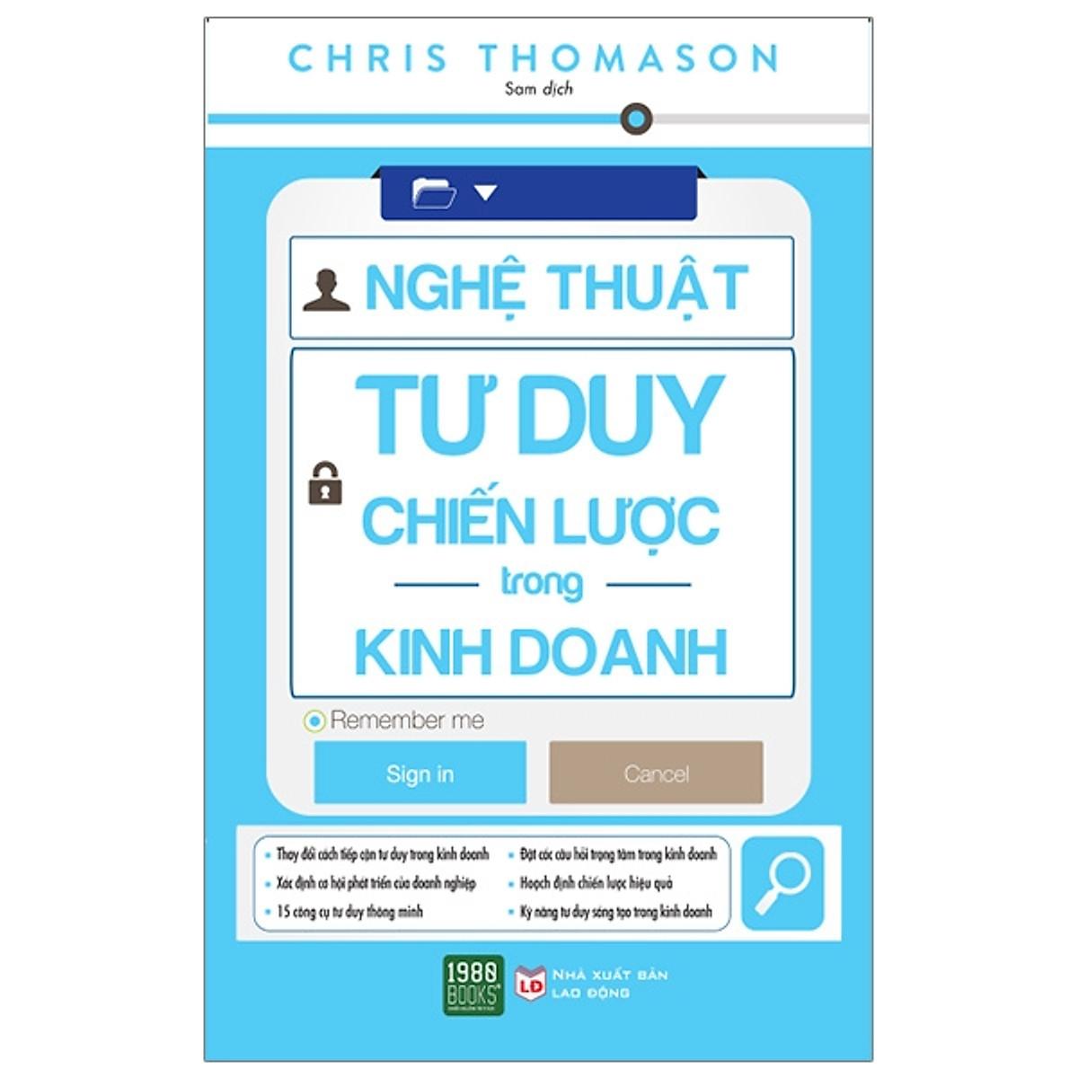 Nghệ thuật tư duy chiến lược trong kinh doanh - Chris Thomason - Bản Quyền