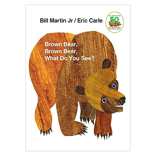 Brown Bear, Brown Bear, What Do You See?