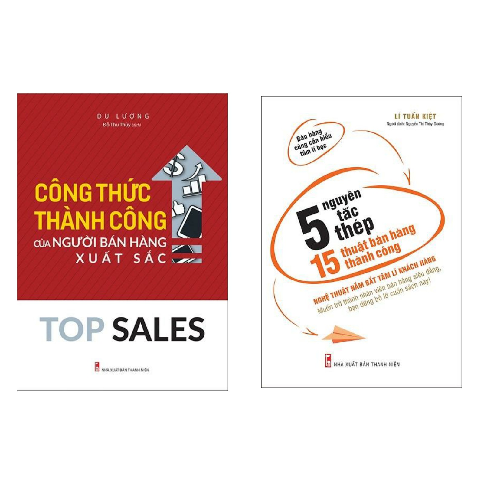Combo Marketing - Bán Hàng Đỉnh Cao: Top Sales - Công Thức Bán Hàng Thành Công Của Người Bán Hàng Xuất Sắc + 5 Nguyên Tắc Thép - 15 Thuật Bán Hàng Thành Công