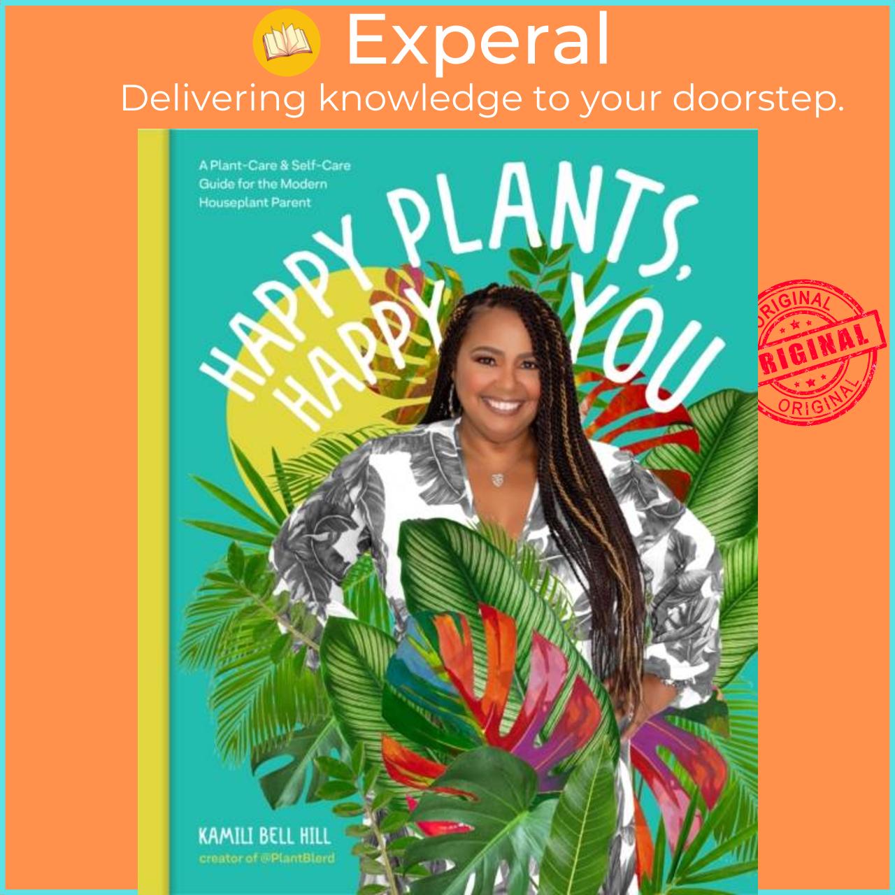 Sách - Happy Plants, Happy You - A Plant-Care & Self-Care Guide for the Mode by Kamili Bell Hill (UK edition, hardcover)