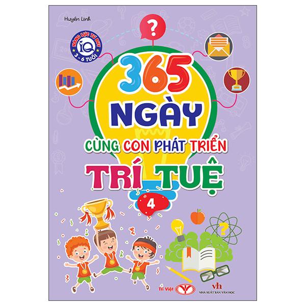 Sách - Năng Lực Tư Duy IQ 3-6 Tuổi - 365 Ngày Cùng Con Phát Triển Trí Tuệ - Tập 4