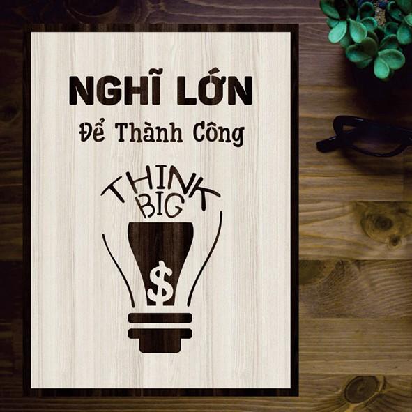 Tranh gỗ DECOR - SLOGAN tạo động lực, Truyền cảm hứng - Nghĩ lớn để thành công