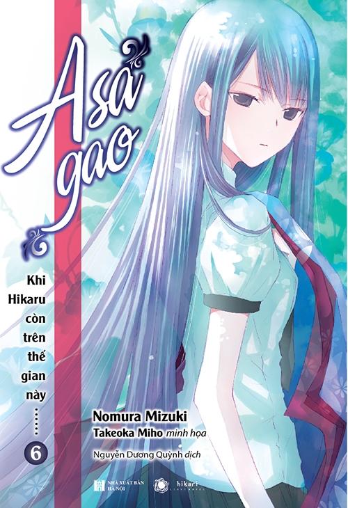 Sách Khi Hikaru Còn Trên Thế Gian Này - Tập 6: Asagao (Tặng kèm 1 bookmark và 1 postcard mica số lượng có hạn)