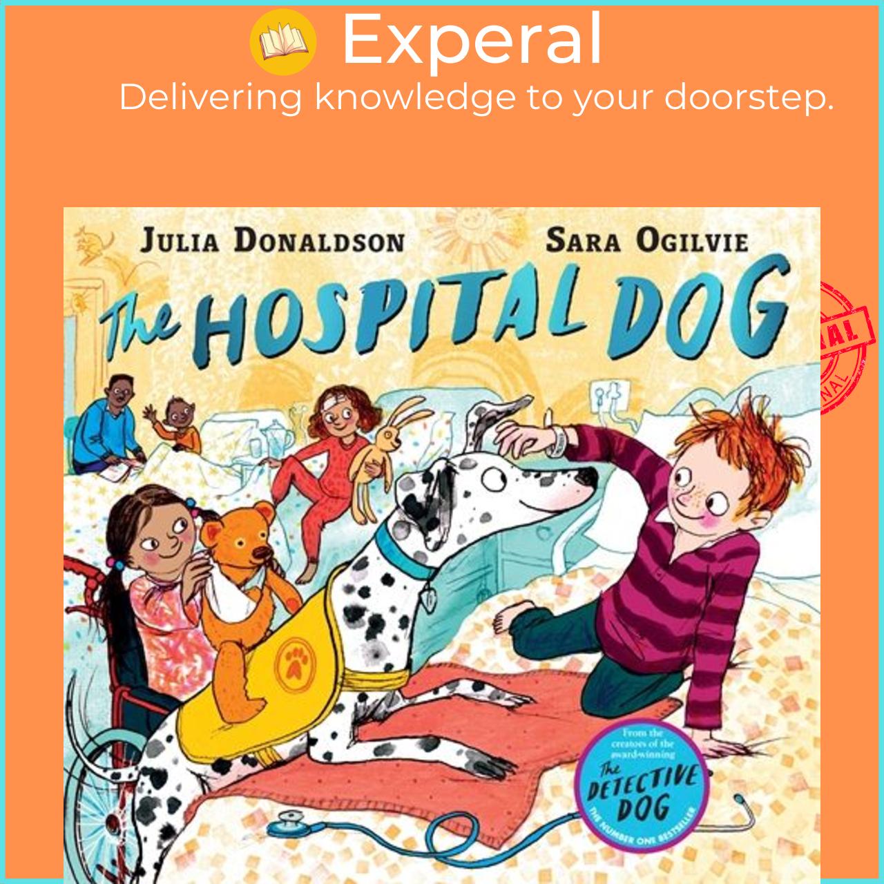 Sách - The Hospital Dog by Julia Donaldson,Sara Ogilvie (UK edition, paperback)