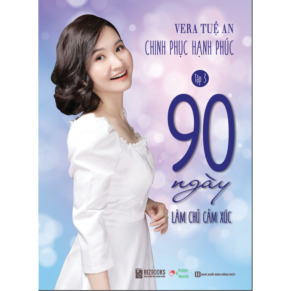 90 Ngày Làm Chủ Cảm Xúc - Chinh Phục Hạnh Phúc Tập 3