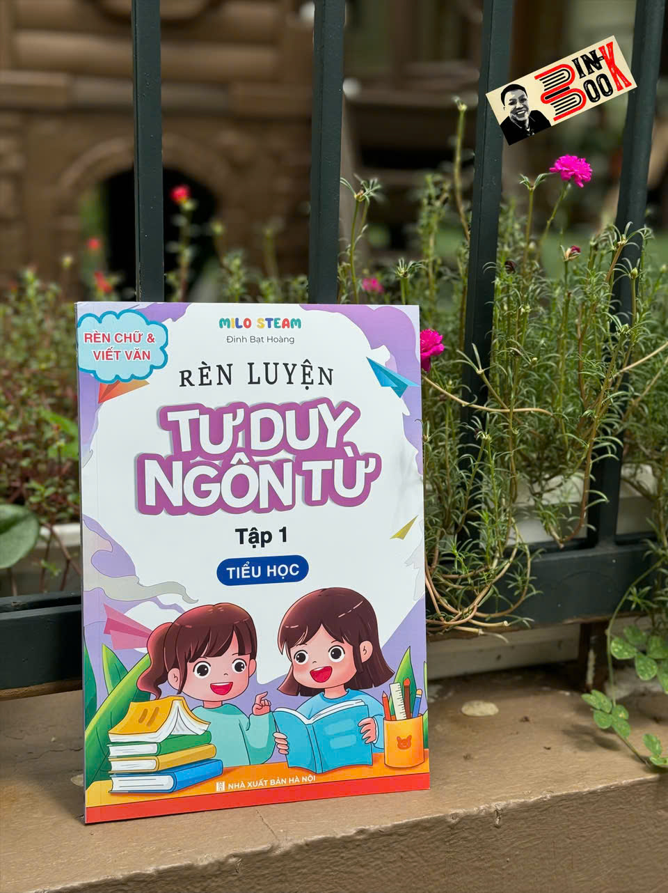 (Tập 1) RÈN LUYỆN TƯ DUY NGÔN TỪ - Tiểu học - Đinh Bạt Hoàng - Milo Steam