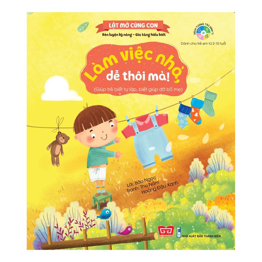 Lật Mở Cùng Con - Làm Việc Nhà, Dễ Thôi Mà! (Giúp Trẻ Biết Tự Lập, Biết Giúp Đỡ Bố Mẹ)