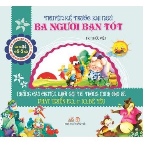 Truyện Kể Trước Khi Ngủ -Ba Người Bạn Tốt - Tri Thức Việt -Vanlangbooks
