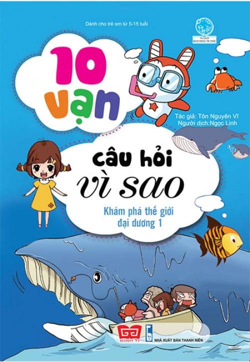 Sách 10 Vạn Câu Hỏi Vì Sao - Khám Phá Thế Giới Đại Dương 1