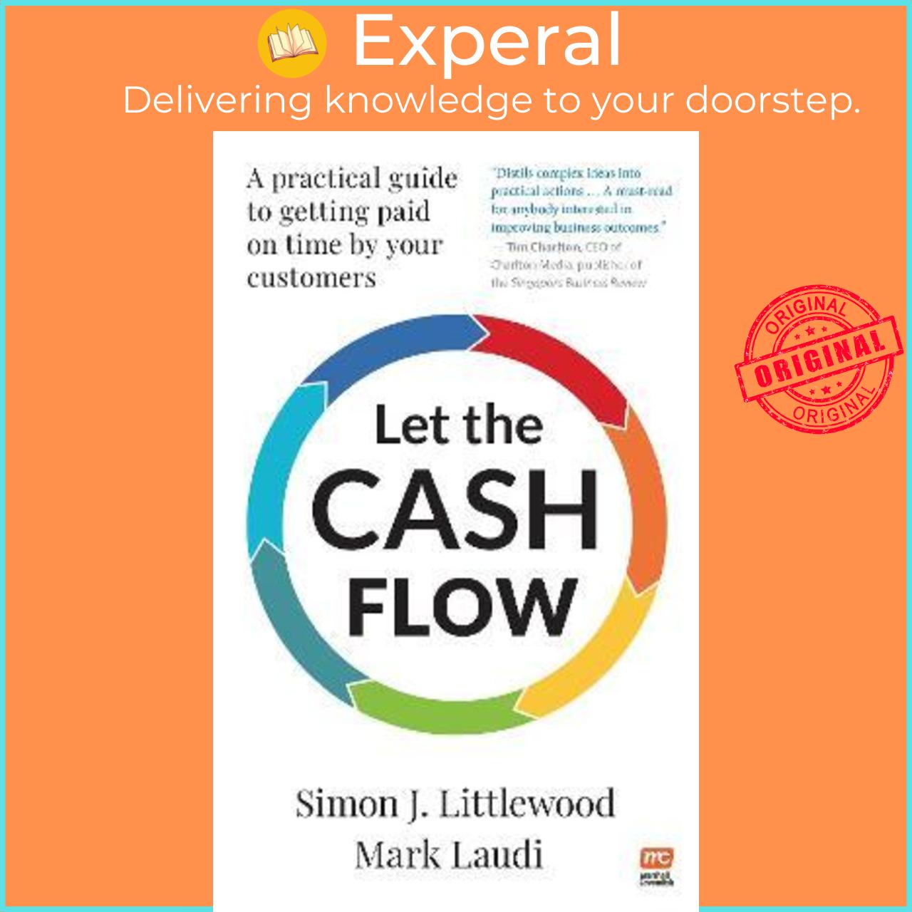Sách - Let the Cash Flow : A practical guide to getting paid on time by yo by Simon J. Littlewood Mark Laudi