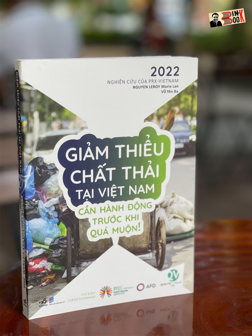 [Nghiên cứu của Prx-Vietnam 2022] GIẢM THIỂU CHẤT THẢI TẠI VIỆT NAM – CẦN HÀNH ĐỘNG TRƯỚC KHI QUÁ MUỘN! – Nguyen Leroy Marie Lan và Vũ Yên Ba – Nhã Nam (bìa mềm)