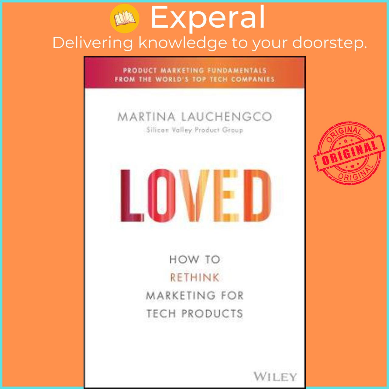 Sách - LOVED: How to Rethink Marketing for Tech Products by Lauchengco (US edition, hardcover)