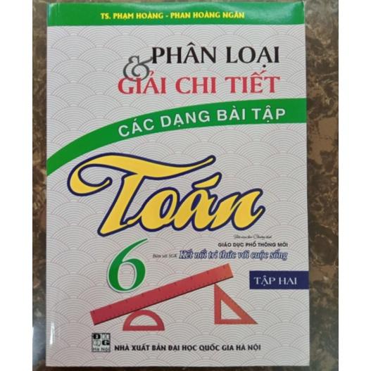 Sách - Phân Loại Và Giải Chi Tiết Các Dạng Bài Tập Toán 6 - Tập 2