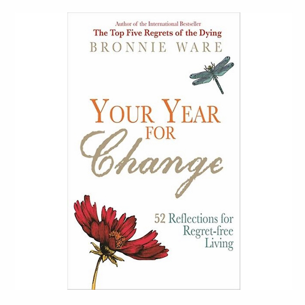 Your Year For Change: 52 Reflections For Regret-Free Living