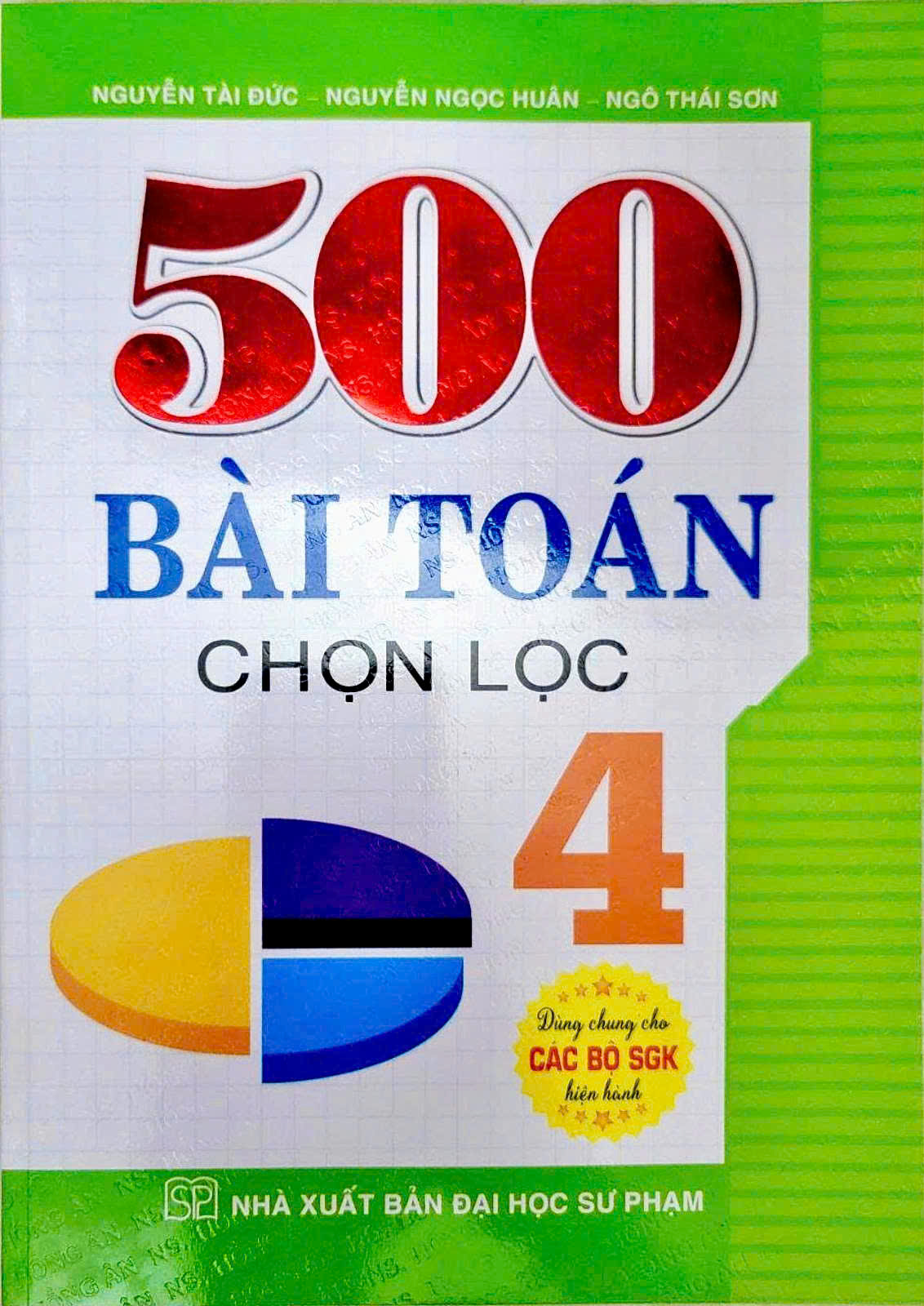 500 Bài Toán Chọn Lọc Lớp 4 Dùng Chung Cho Các Bộ SGK Hiện Hành HA