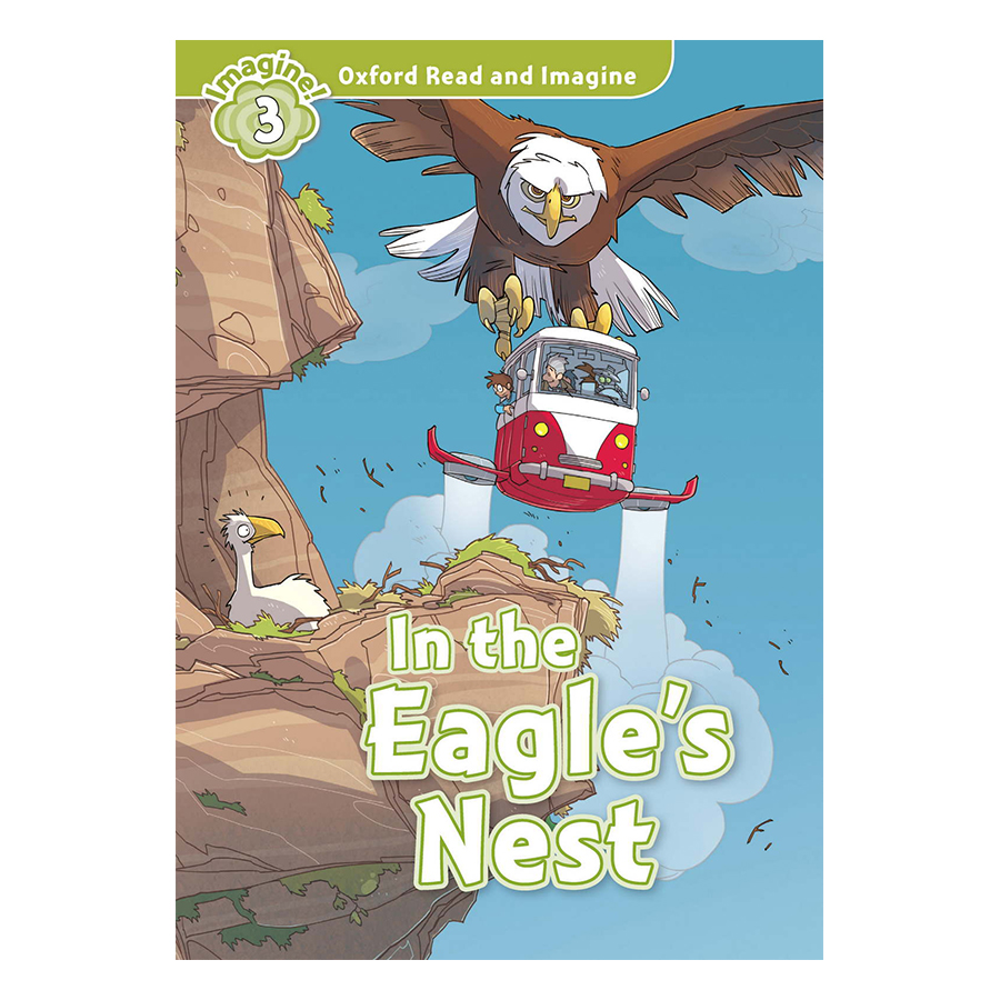 Oxford Read And Imagine Level 3: In the Eagles Nest