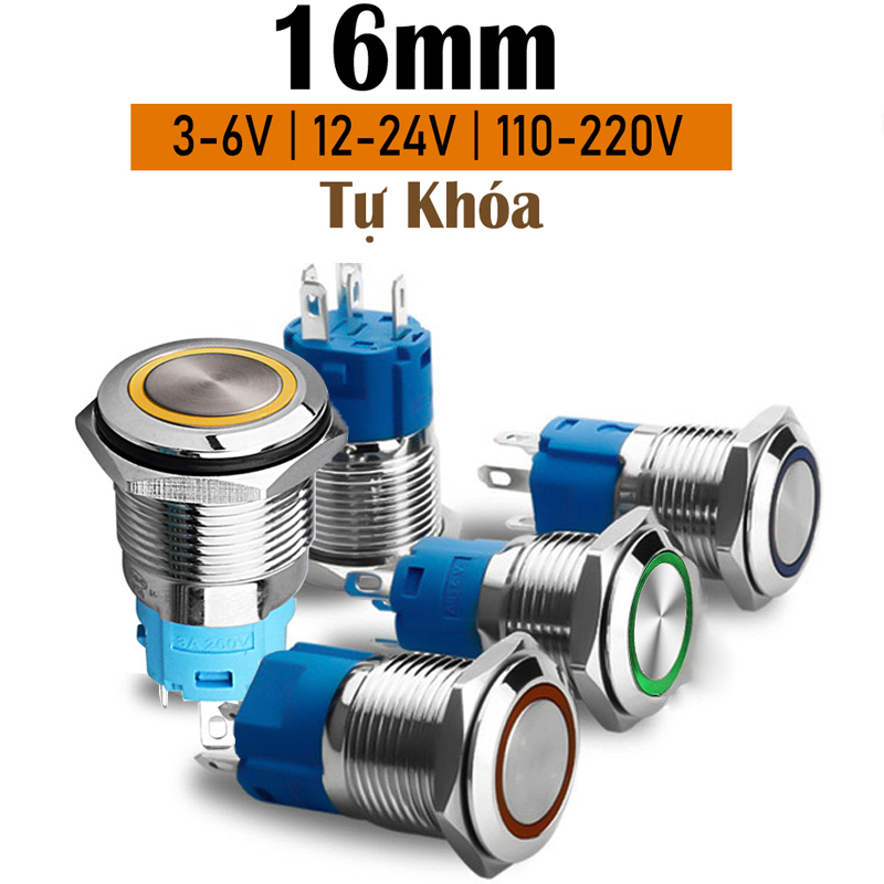 Công tắc nhấn giữ tự khóa 16mm 3-6V, 12-24V, 110-220V Loại có đèn, Chất liệu INOX không thấm nước