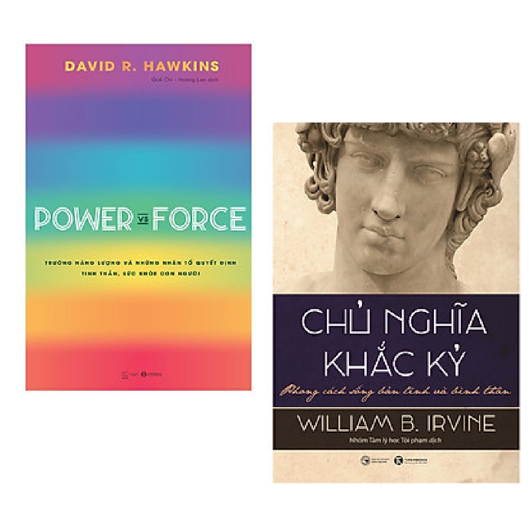 Combo sách tri thức: Chủ Nghĩa Khắc Kỷ - Phong Cách Sống Bản Lĩnh Và Bình Thản + Power Vs Force - Trường Năng Lượng Và Những Nhân Tố Quyết Định Tinh Thần Và Sức Khỏe Con Người