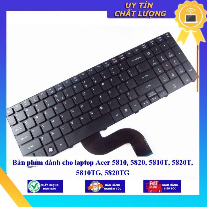Bàn phím dùng cho laptop Acer 5810 5820 5810T 5820T 5810TG 5820TG  - Hàng Nhập Khẩu New Seal