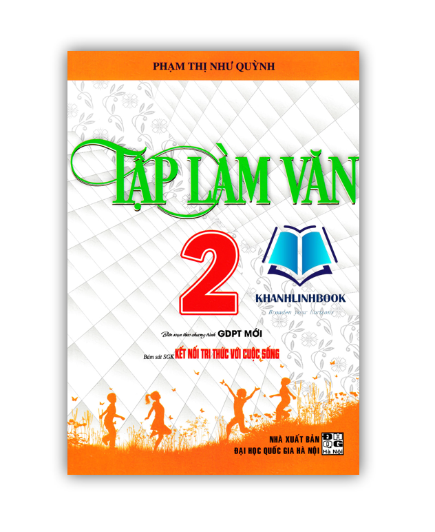 Sách - Tập Làm Văn Lớp 2 - Bám Sát SGK Kết Nối Tri Thức Với Cuộc Sống