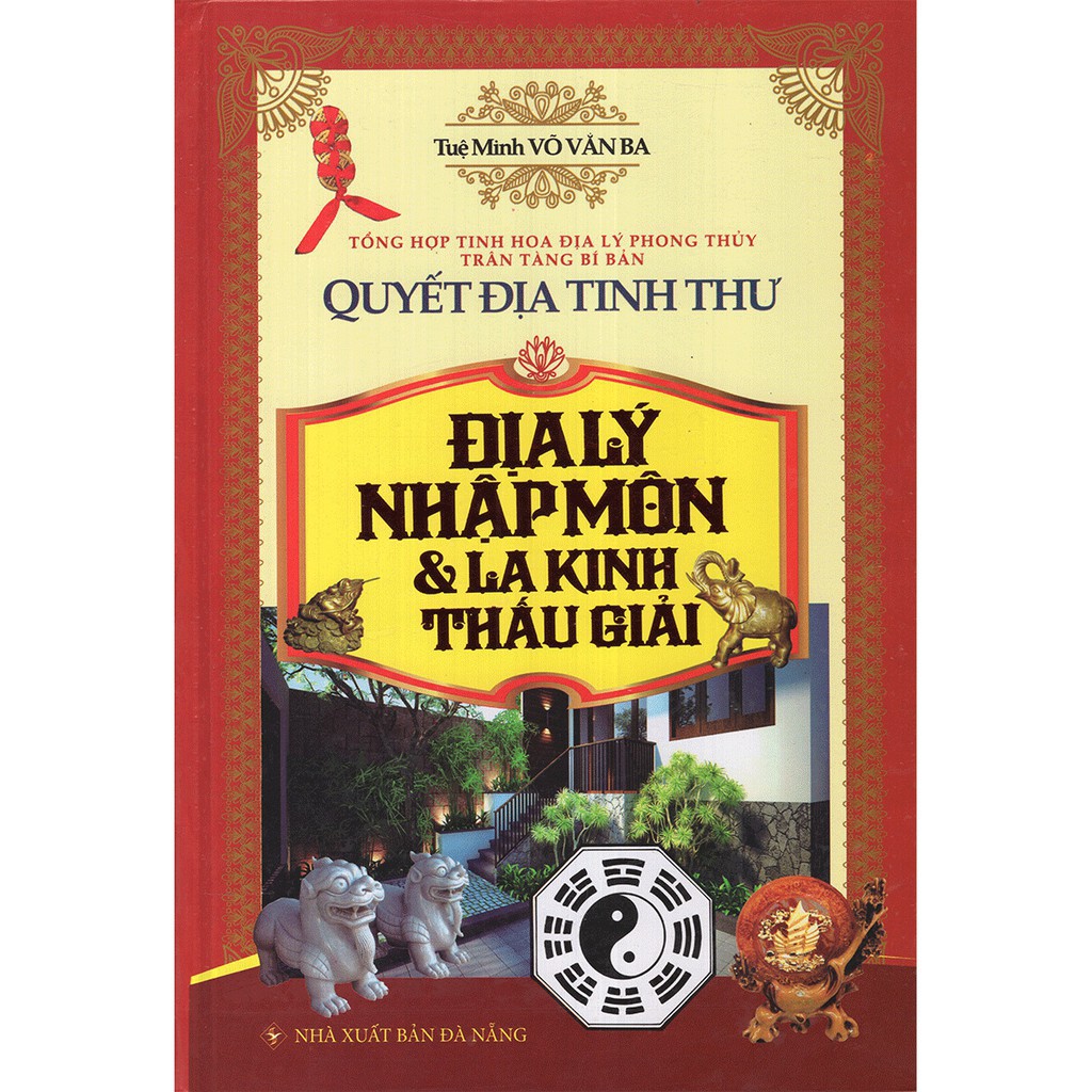 Sách - Quyết Địa Tinh Thư - Địa Lý Nhập Môn Và La Kinh Thấu Giải (Tái Bản)