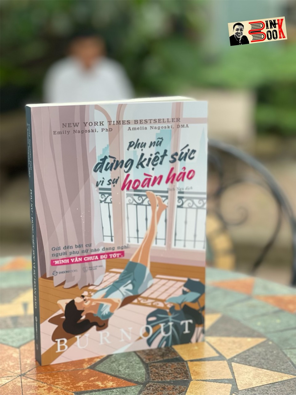 PHỤ NỮ - ĐỪNG KIỆT SỨC VÌ SỰ HOÀN HẢO - Emily Nagoski, PhD và Amelia Nagoski Peterson- Bích Nga dịch- Saigon Books- NXB Thế Giới