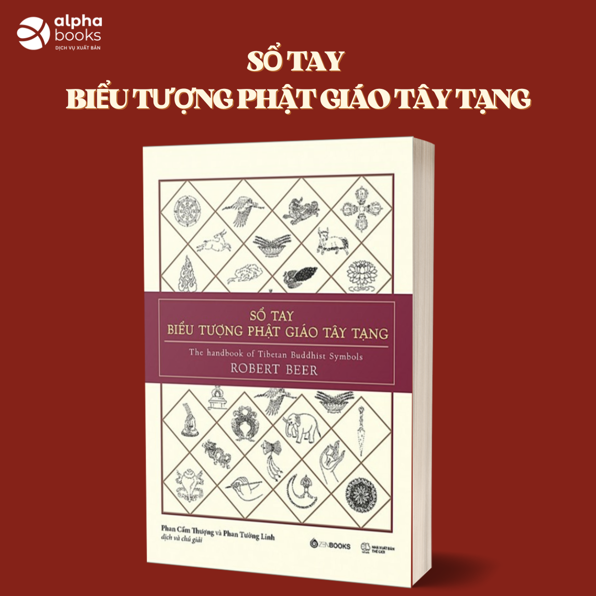 SỔ TAY BIỂU TƯỢNG PHẬT GIÁO TÂY TẠNG – Robert Beer– Phan Cẩm Thượng &amp; Phan Tường Linh - Zenbooks- NXB Thế Giới