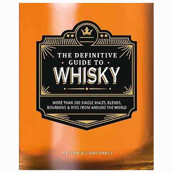 The Definitive Guide To Whisky