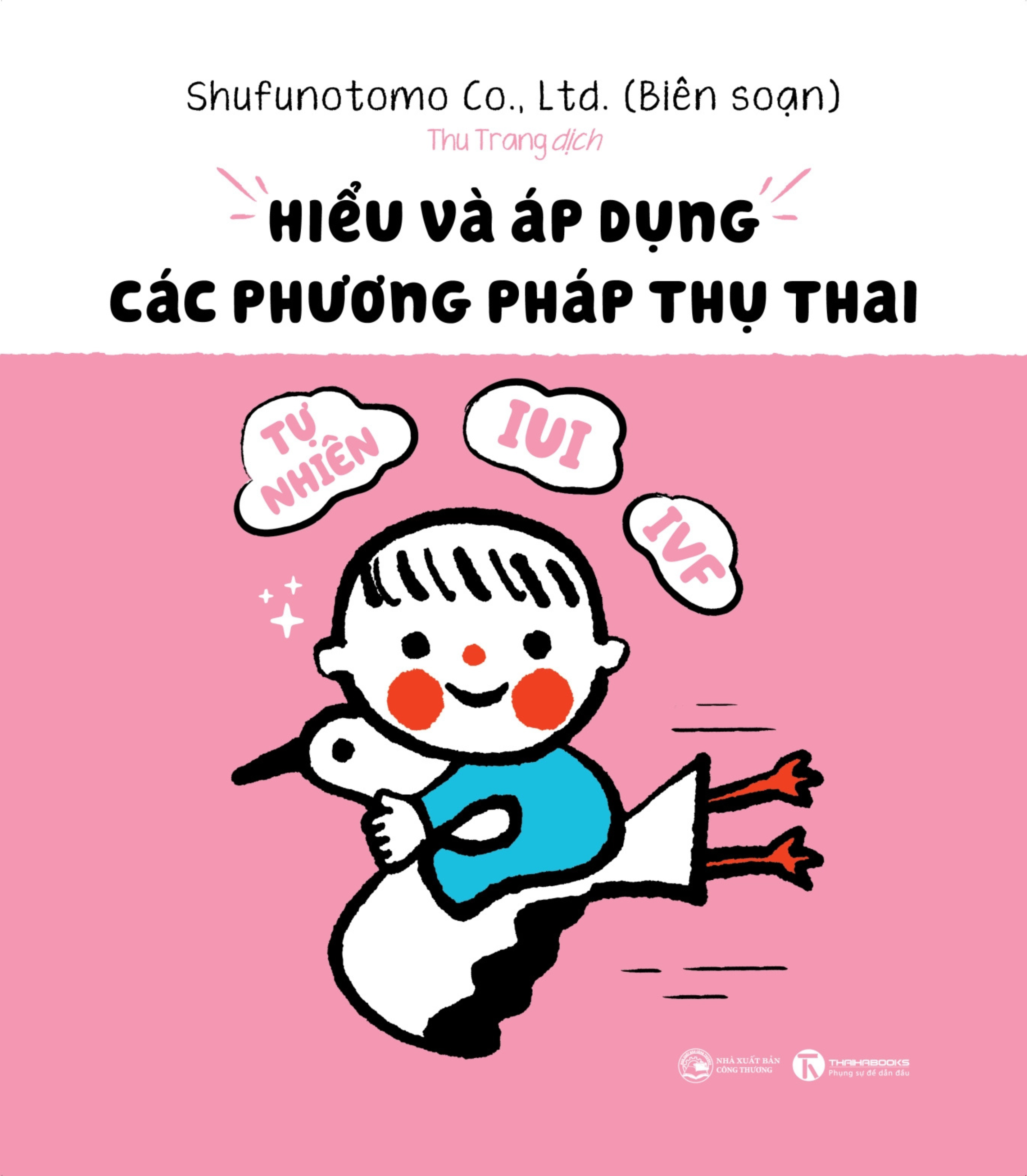 Hiểu Và Áp Dụng Các Phương Pháp Thụ Thai: Tự nhiên, IUI, IVF…