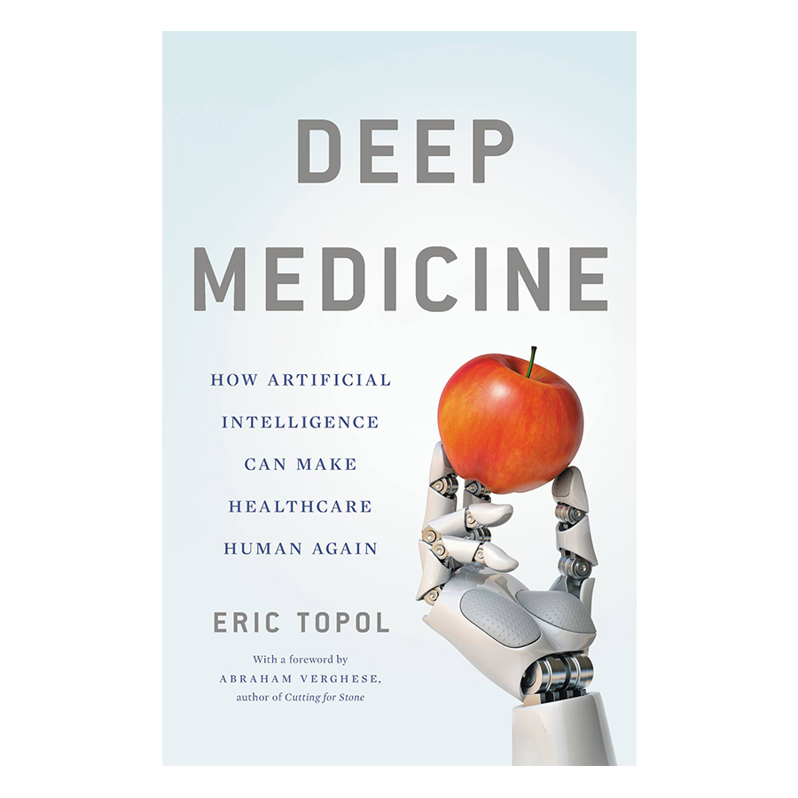 Deep Medicine: How Artificial Intelligence Can Make Healthcare Human Again