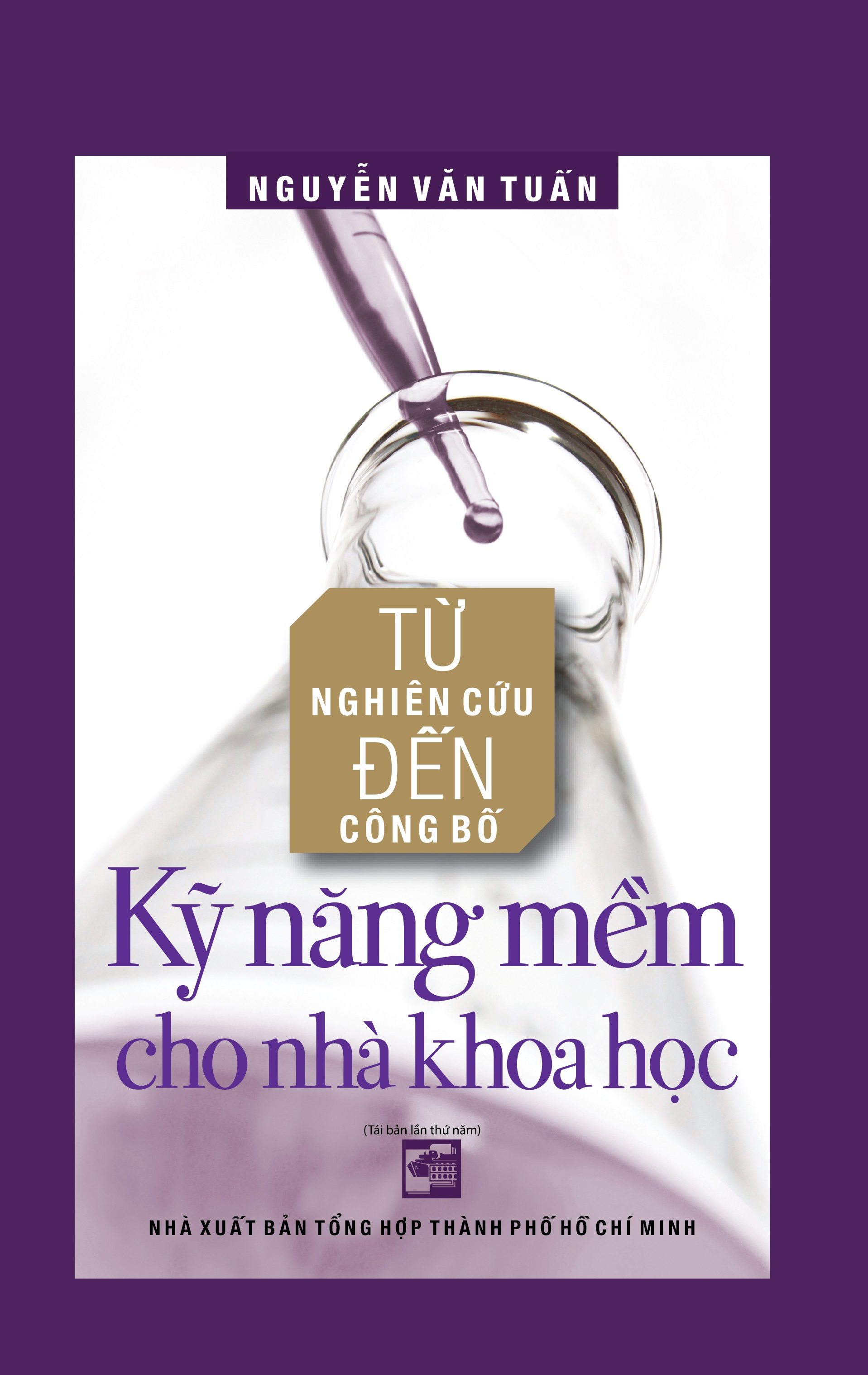 Từ Nghiên Cứu Đến Công Bố Kỹ Năng Mềm Cho Nhà Khoa Học (Tái Bản 2020)