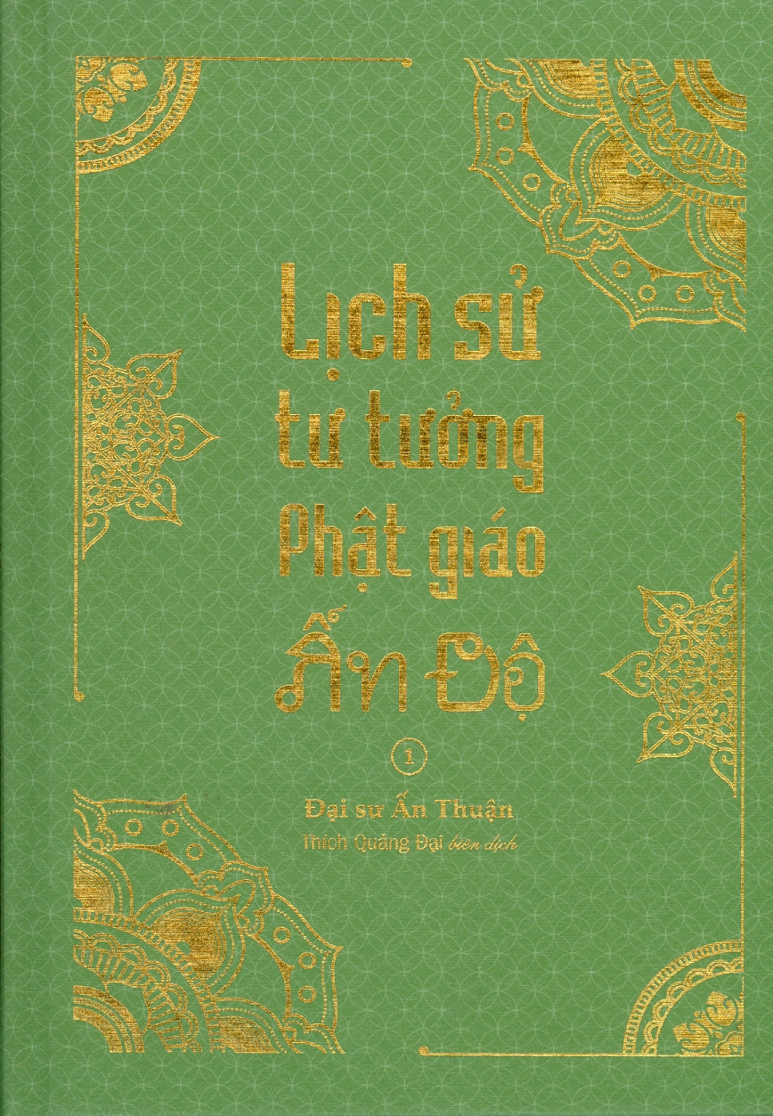 LỊCH SỬ TƯ TƯỞNG PHẬT GIÁO ẤN ĐỘ - Tập 1