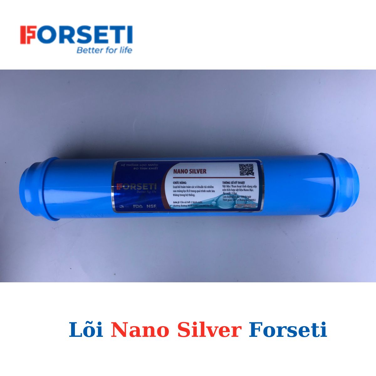 Lõi lọc nước Forseti lõi Nano Silver - Hàng chính hãng