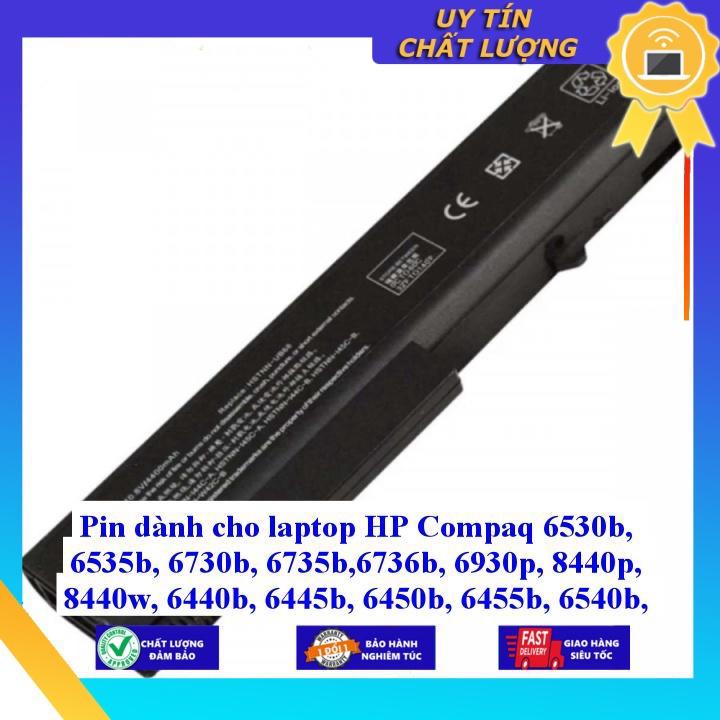 Pin dùng cho laptop HP Compaq 6530b 6535b 6730b 6735b 6736b 6930p 8440p 8440w 6440b 6445b 6450b 6455b 6540b - Hàng Nhập Khẩu  MIBAT555
