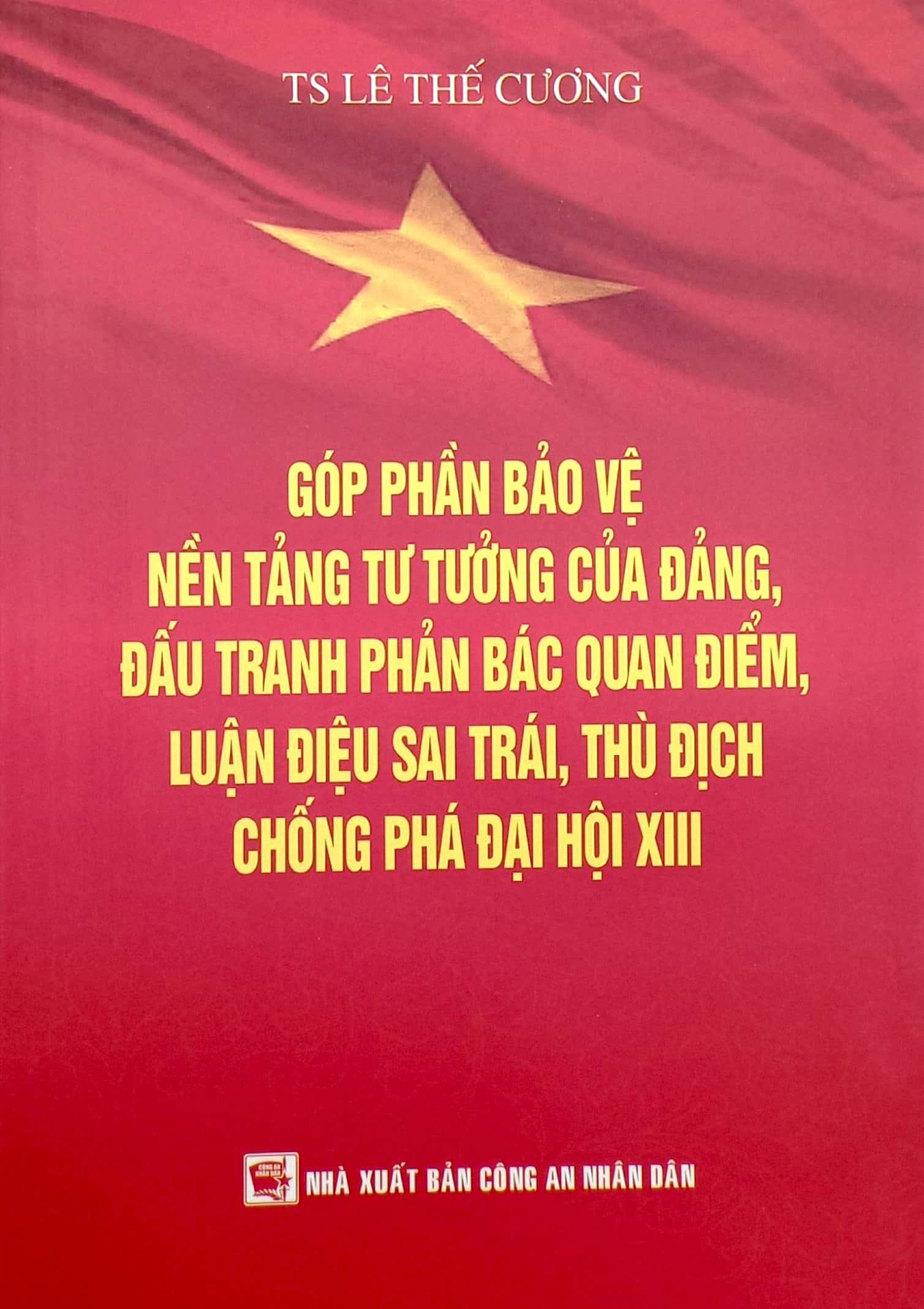 Góp Phần Bảo Vệ Nền Tảng Tư Tưởng Của Đảng, Đấu Tranh Phản Bác Quan Điểm, Luận Điệu Sai Trái, Thù Địch Chống Phá Đại Hội XIII