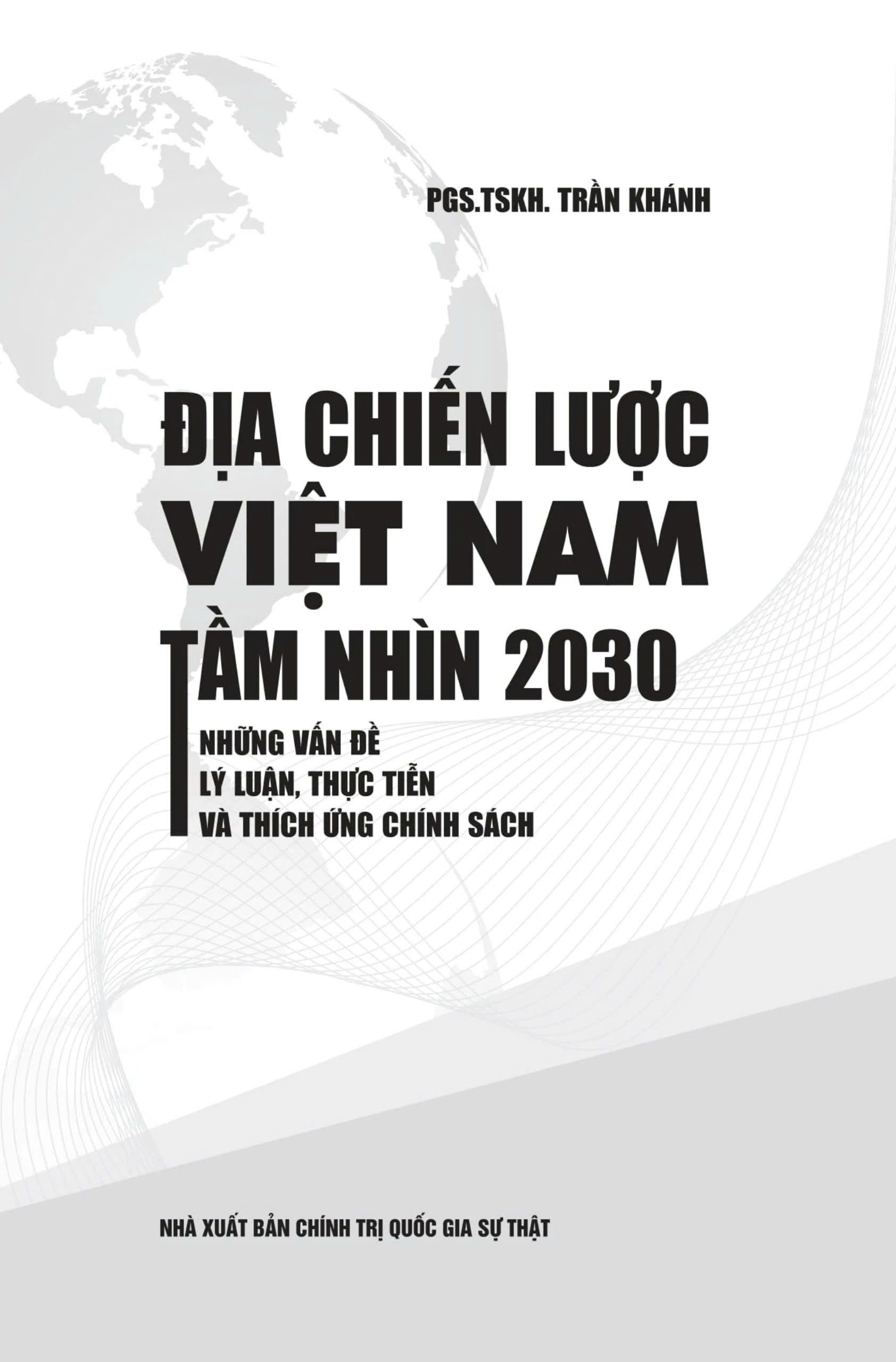 Địa chiến Việt Nam tầm nhìn 2030. Những vấn đề lý luận, thực tiễn và thích ứng chính sách (Xuất bản lần thứ 2)