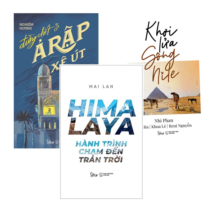 Combo Sách Du Ký : HIMALAYA – Hành Trình Chạm Đến Trán Trời + Khơi Lửa Sông Nile + Đừng Chết Ở Ả Rập Xê Út