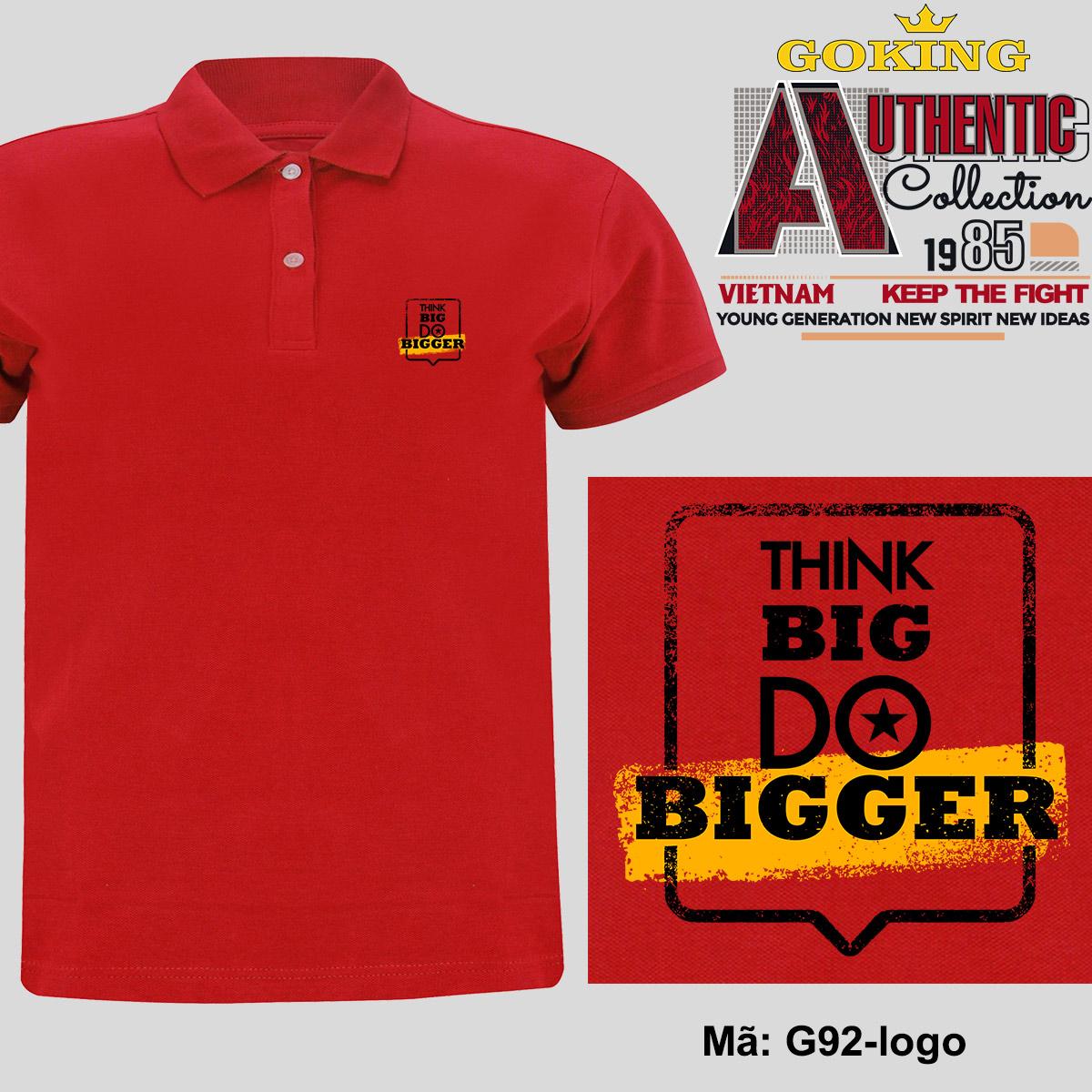 THINK BIG DO BIGGER, mã logo.g92. Áo thun polo cổ trụ cho nam nữ, form unisex. Áo phông cá sấu hàng hiệu Goking, quà tặng cao cấp cho gia đình, cặp đôi, doanh nghiệp