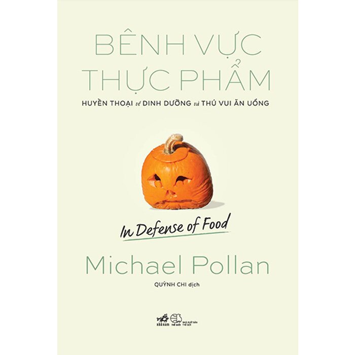 BÊNH VỰC THỰC PHẨM - HUYỀN THOẠI VỀ DINH DƯỠNG VÀ THÚ VUI ĂN UỐNG