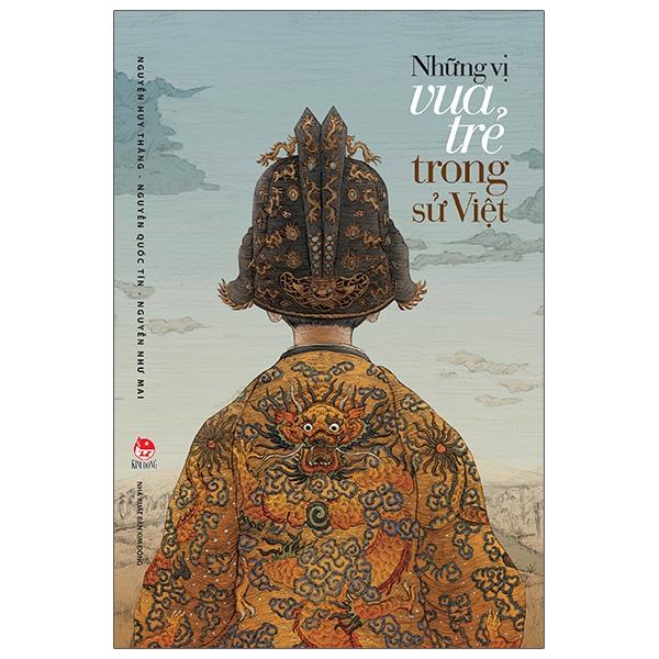 Những Vị Vua Trẻ Trong Sử Việt (Tái Bản 2020)