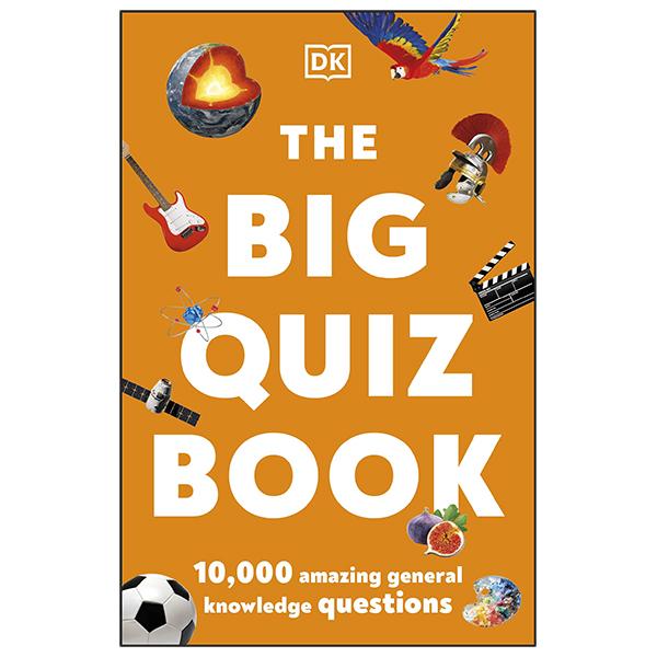 The Big Quiz Book: 10,000 Amazing General Knowledge Questions