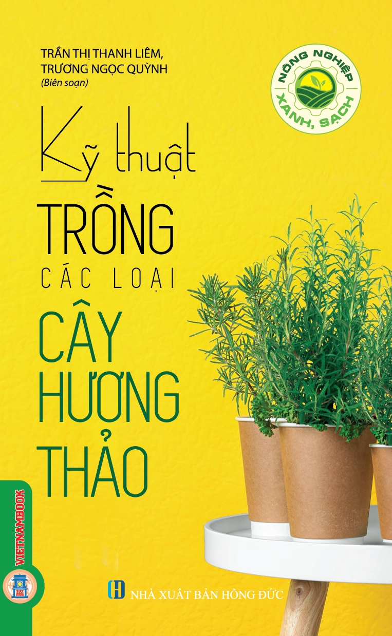 Kỹ Thuật Trồng Các Loại Cây Hương Thảo (Tái bản 2025)