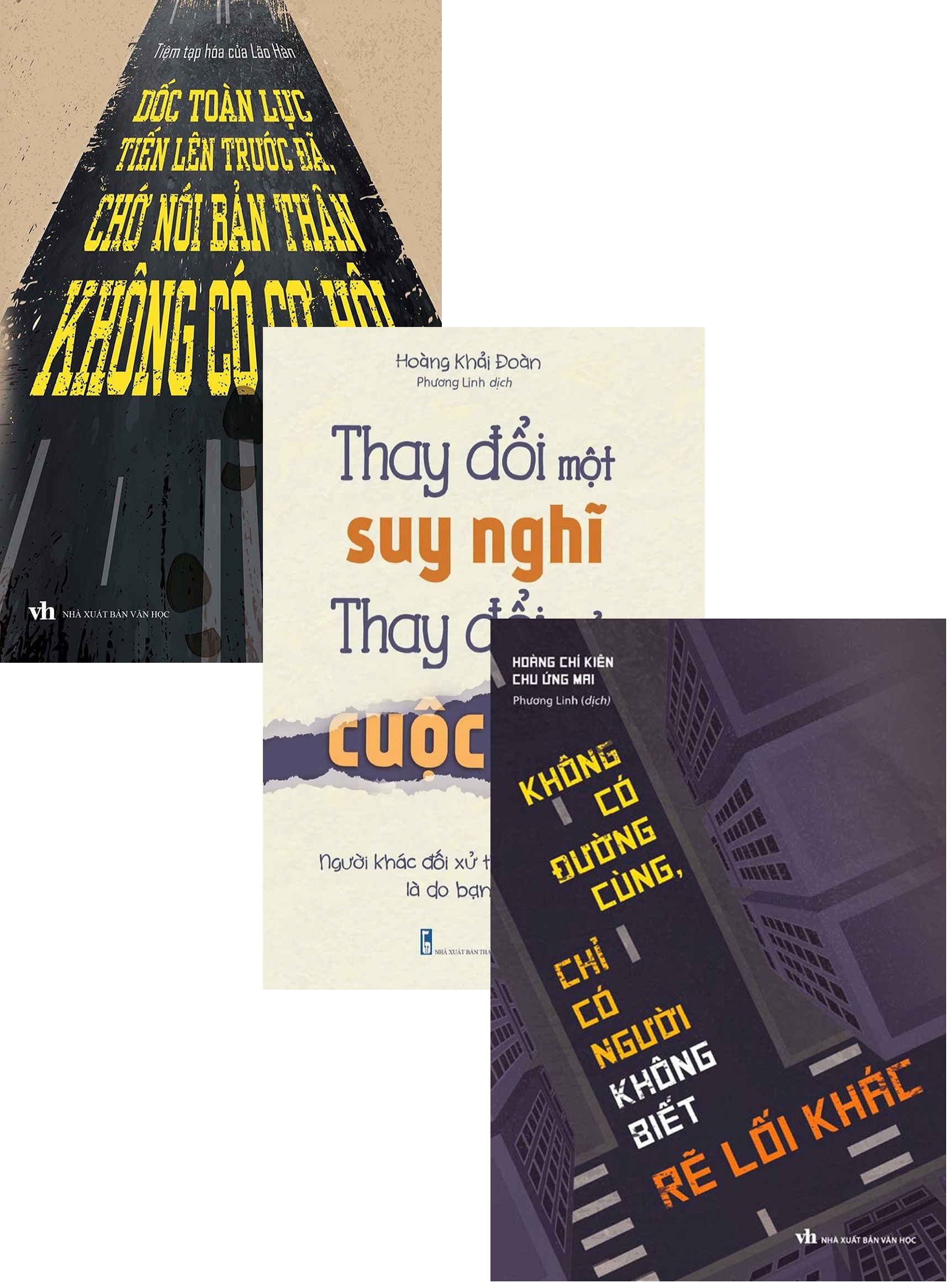 Combo Dốc Toàn Lực Tiến Lên Trước Đã, Chớ Nói Bản Thân Không Có Cơ Hội + Thay Đổi Một Suy Nghĩ - Thay Đổi Cả Cuộc Đời + Không Có Đường Cùng, Chỉ Có Người Không Biết Rẽ Lỗi Khác