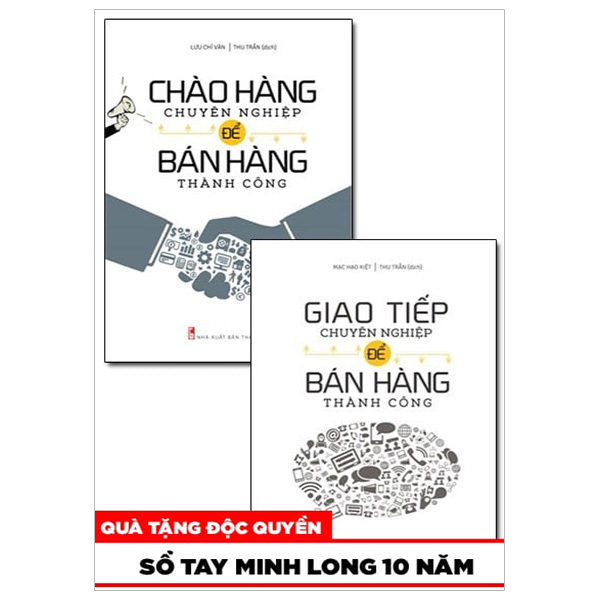 Combo: Chào Hàng Chuyên Nghiệp + Giao Tiếp Chuyên Nghiệp Để Bán Hàng Thành Công (Bộ 2 Cuốn) - Tặng Kèm Quà Tặng Sổ Tay Minh Long 10 Năm