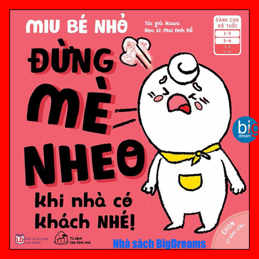 Miu Bé Nhỏ Đừng Mè Nheo Khi Nhà Có Khách Nhé Ehon Kĩ Năng Sống Cho Bé 1-6 Tuổi Miu miu tự lập Miu hiểu chuyện Miu tự tin tỏa sáng