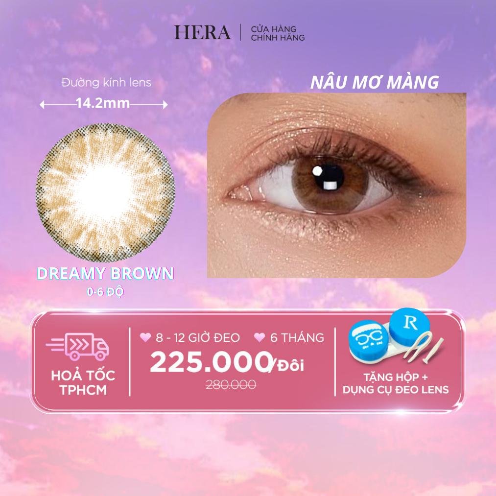 Kính Áp Tròng Hera Nâu Mơ Màng 0 - 6 Độ DREAMY BROWN Nhập Khẩu Hàn Quốc Lens Cận 6 Tháng