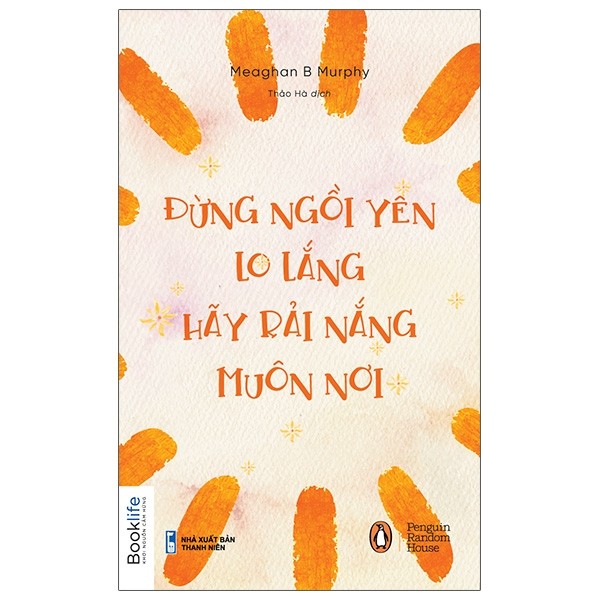 Combo 2 cuốn: Tuổi trẻ an nhiên đừng an phận + Đừng ngồi yên lo lắng hãy rải nắng muôn nơi