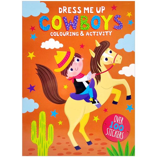 Dress Me Up: Cowboys - Colouring &amp; Activity