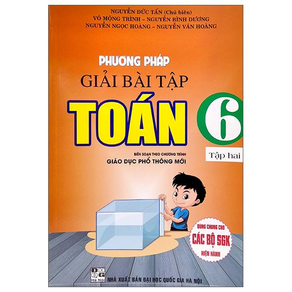 Dùng Chung Cho Các Bộ SGK Hiện Hành - Phương Pháp Giải Bài Tập Toán Lớp 6 - Tập 2